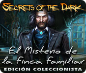 Secrets of the Dark: El Misterio de la Finca Familiar Edición Coleccionista